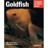 A Complete Pet Owner's Manual - Goldfish