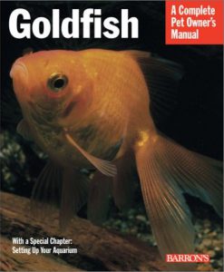 A Complete Pet Owner's Manual - Goldfish
