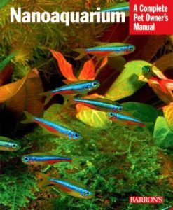 A Complete Pet Owner's Manual - Nano Aquarium