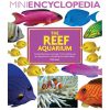 Mini Encyclopedia of The Reef Aquarium