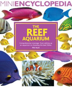 Mini Encyclopedia of The Reef Aquarium
