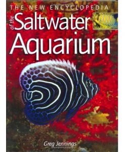 The New Encyclopedia of the Saltwater Aquarium