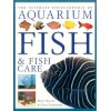 The Ultimate Encyclopedia of Aquarium Fish & Fish Care
